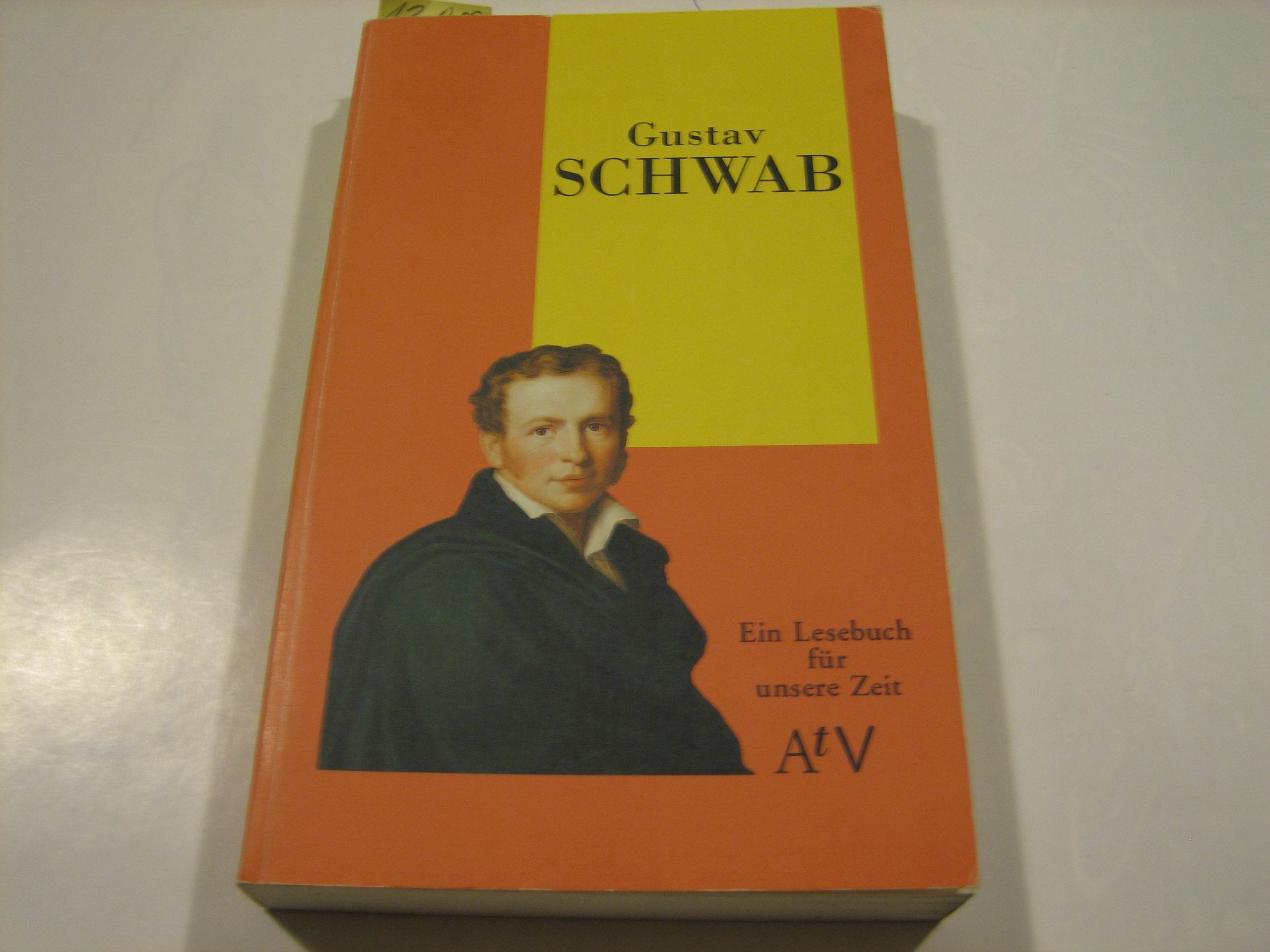 Gustav Schwab: (Ein Lesebuch für unsere Zeit) (Aufbau Taschenbücher) Books