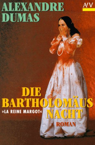 Die Bartholomäusnacht (Königin Margot): Roman: (Königin Margot). Roman. Aus d. Französ. v. Christine Hoeppener Classics