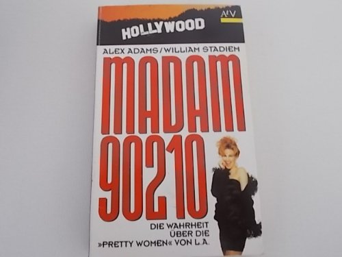Madam 90210. Die Wahrheit über die 'Pretty Women' von L. A. Memories