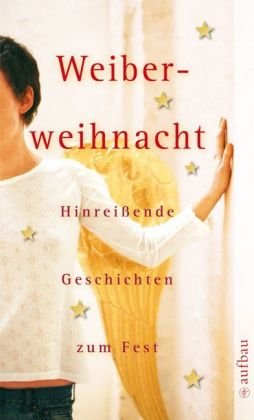 Weiberweihnacht: Hinreißende Geschichten zum Fest Contemporary literature