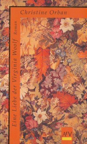 Eine Liebe der Virginia Woolf. Roman. Art & Literature Books