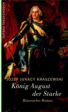 König August der Starke: Historischer Roman Personalities