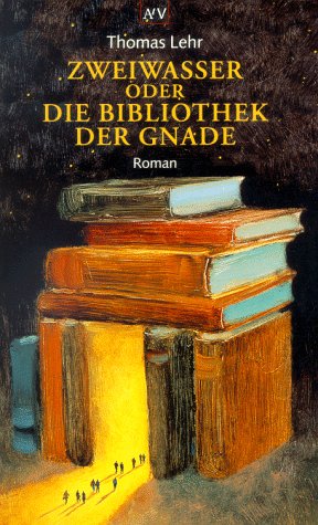 Product Image: Zweiwasser oder Die Bibliothek der Gnade: Roman