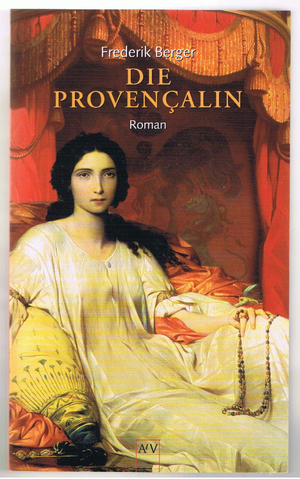 Die Provençalin: Roman Historical Fiction