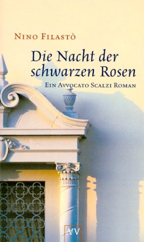 Die Nacht der schwarzen Rosen: Ein Avvocato Scalzi Roman (Avvocato Scalzi ermittelt, Band 3) Crime & Thrillers