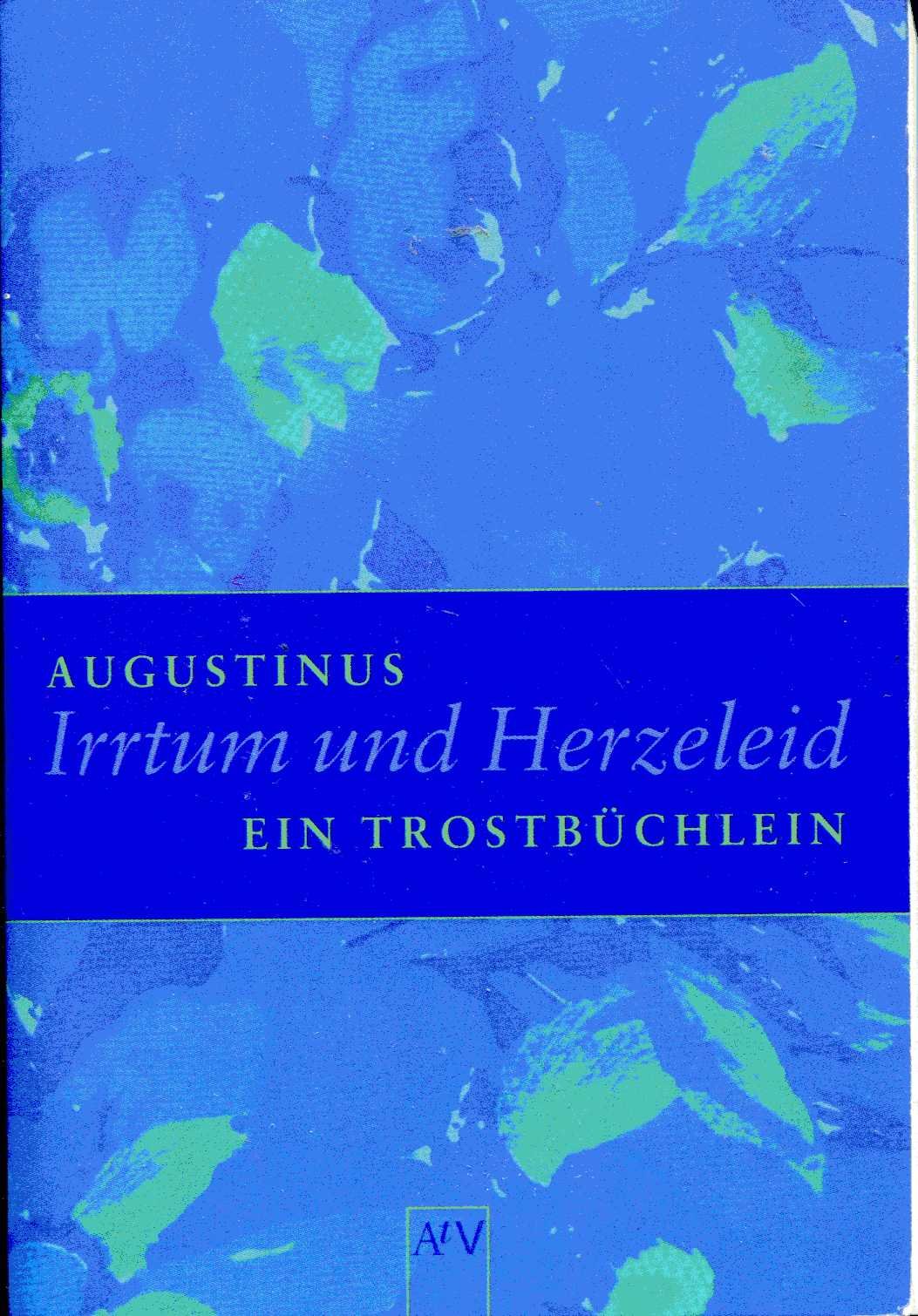 Irrtum und Herzeleid. Ein Trostbüchlein Philosophy