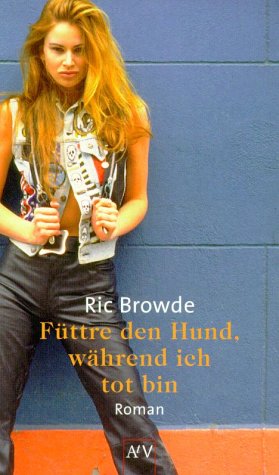 Füttre den Hund, während ich tot bin Books