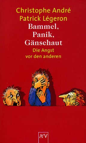 Bammel, Panik, Gänsehaut: Die Angst vor den anderen Psychology