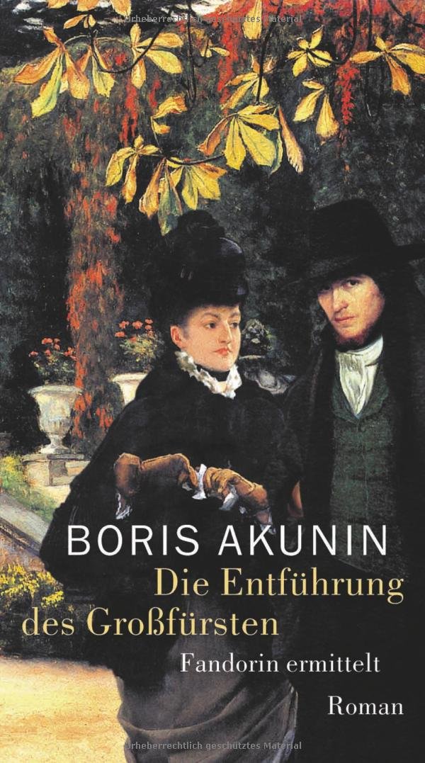 Die Entführung des Großfürsten: Fandorin ermittelt. Roman Contemporary literature