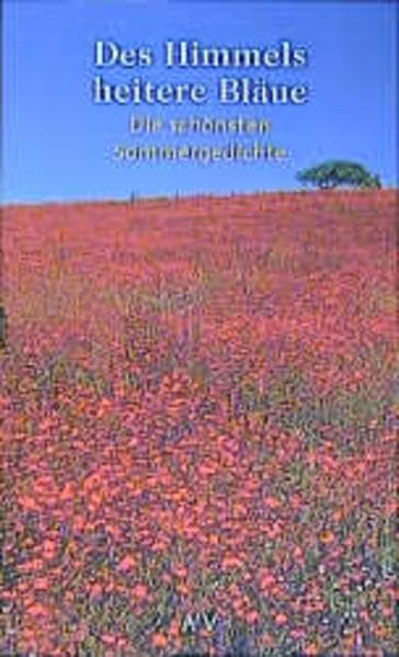 Des Himmels heitere Bläue: Die schönsten Sommergedichte (Aufbau Taschenbücher) Fiction