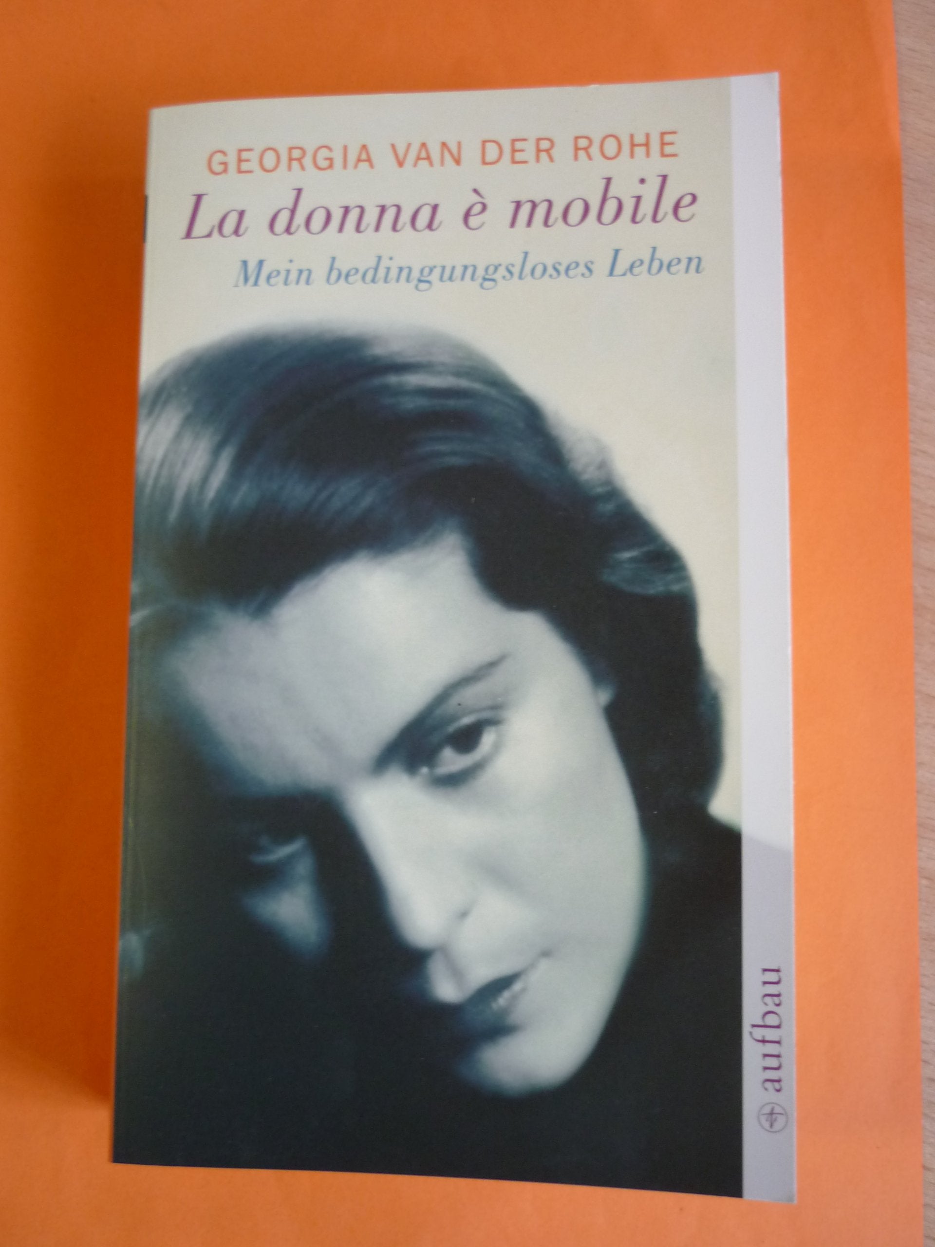 La donna è mobile: Mein bedingungsloses Leben book