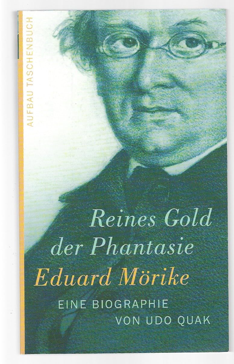 Eduard Mörike. Reines Gold der Phantasie: Eine Biographie Art & Literature