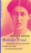 Mathilde Freud: Sigmund Freuds Tochter in Briefen und Selbstzeugnissen Science