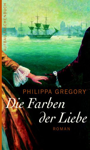Die Farben der Liebe. Historischer Roman Books
