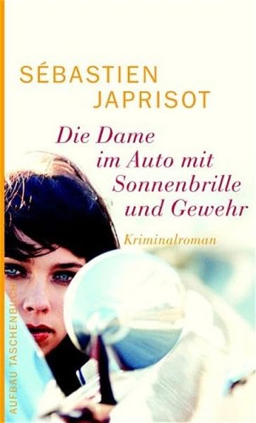 Die Dame im Auto mit Sonnenbrille und Gewehr: Roman (Aufbau Taschenbücher) Contemporary literature Books