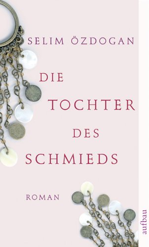 Die Tochter des Schmieds: Roman (Aufbau Taschenbücher) Contemporary literature