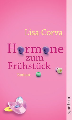 Hormone zum Frühstück: Roman Contemporary literature