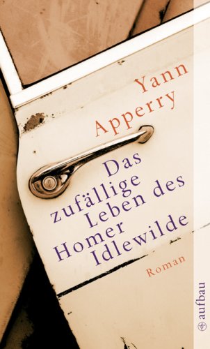 Das zufällige Leben des Homer Idlewilde: Roman Contemporary literature