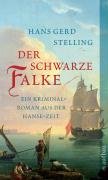 Der schwarze Falke: Ein Kriminalroman aus der Hanse-Zeit Books