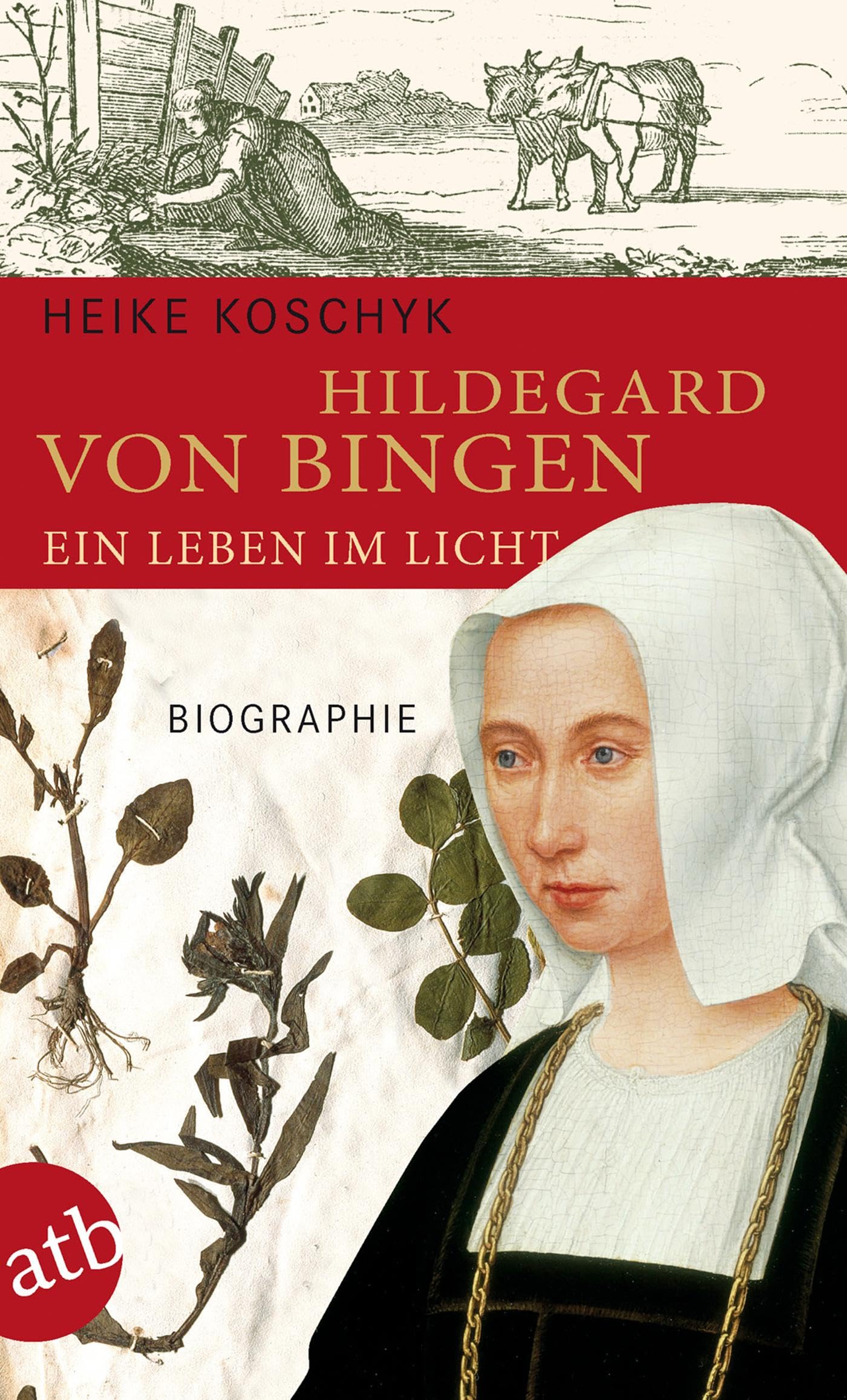 Hildegard von Bingen. Ein Leben im Licht Politics & Society