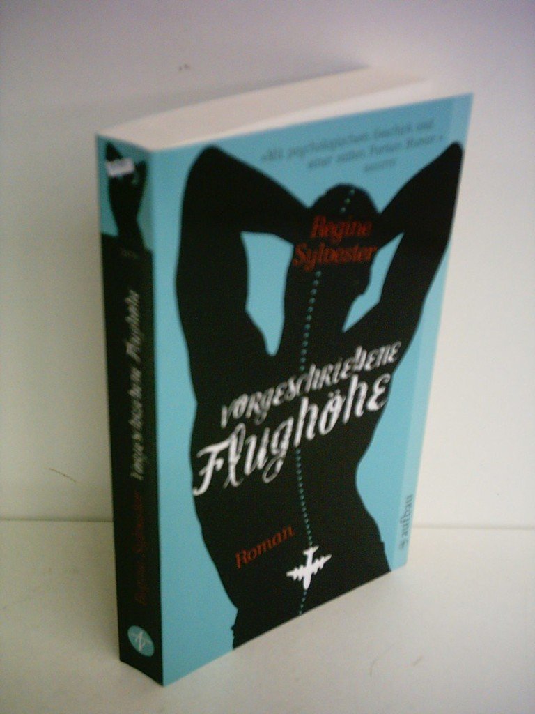 Vorgeschriebene Flughöhe: Roman Contemporary literature
