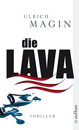 Die Lava: Ökothriller: Thriller. Originalausgabe Contemporary literature