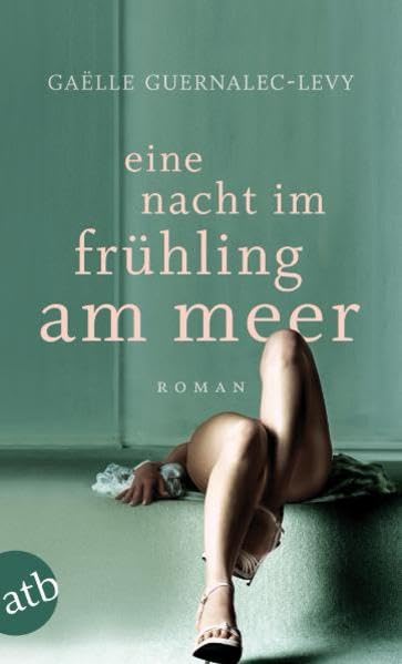 Eine Nacht im Frühling am Meer: Roman Contemporary literature