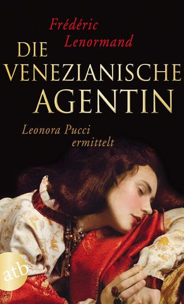 Die venezianische Agentin: Roman (Leonora Pucci ermittelt, Band 2) Historical Fiction
