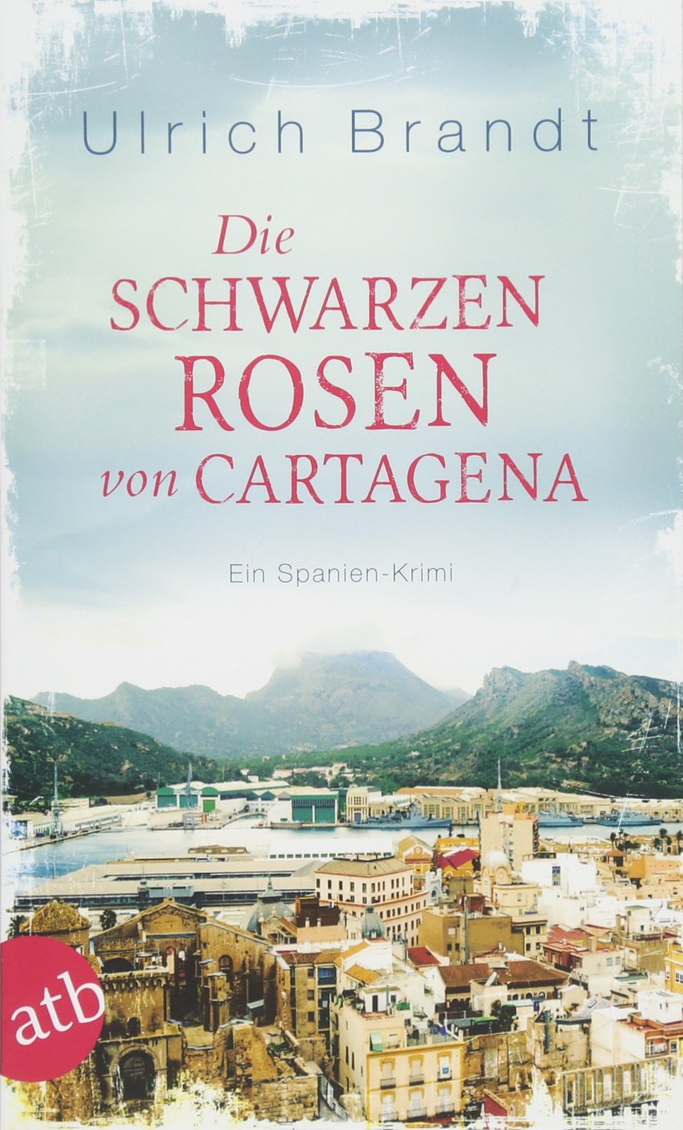 Die schwarzen Rosen von Cartagena: Ein Spanien-Krimi (Dolf Tschirner, Band 3) Contemporary literature