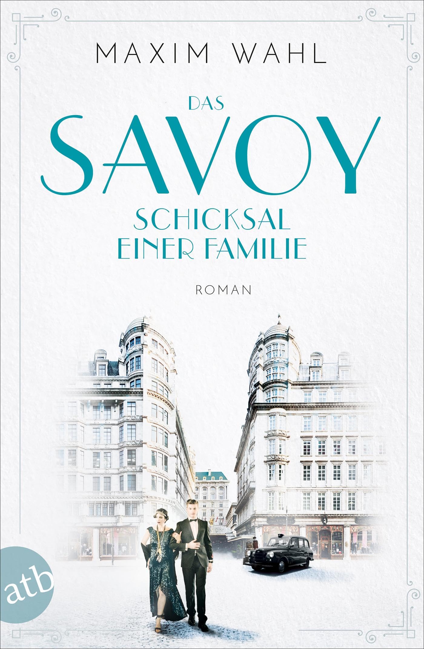 Das Savoy - Schicksal einer Familie Historical Fiction