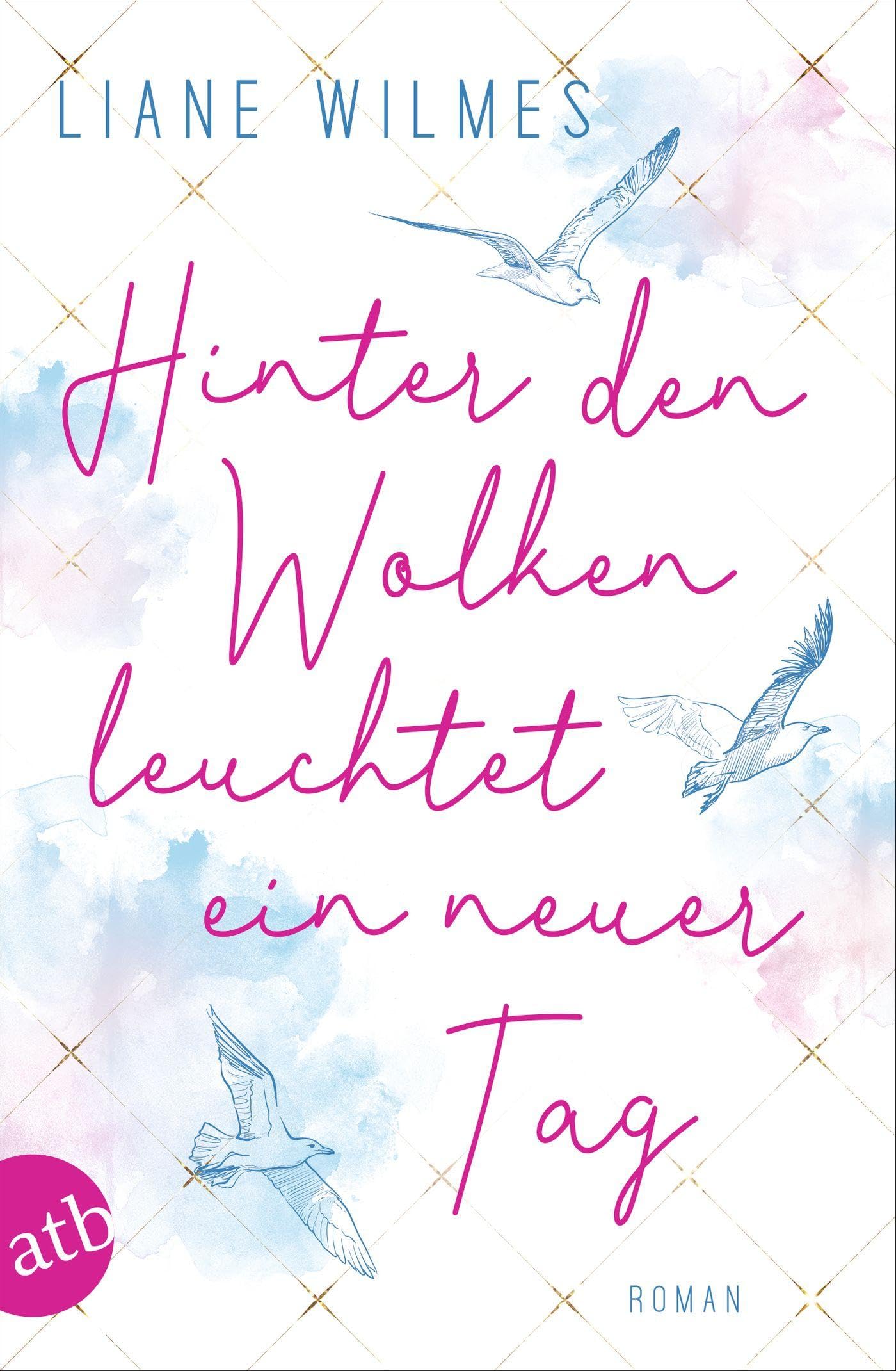 Hinter den Wolken leuchtet ein neuer Tag: Roman Contemporary literature