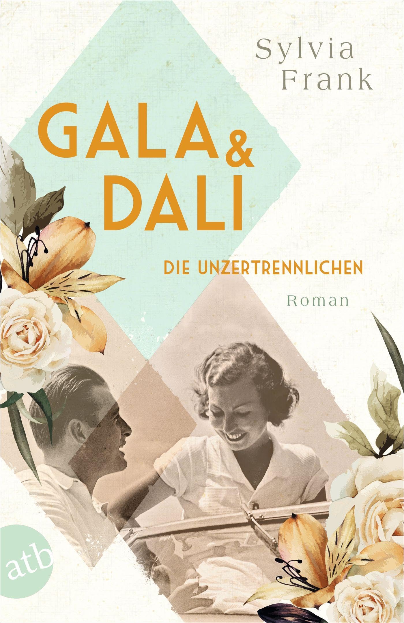 Gala und Dalí – Die Unzertrennlichen: Roman (Berühmte Paare – große Geschichten, Band 1) Contemporary literature