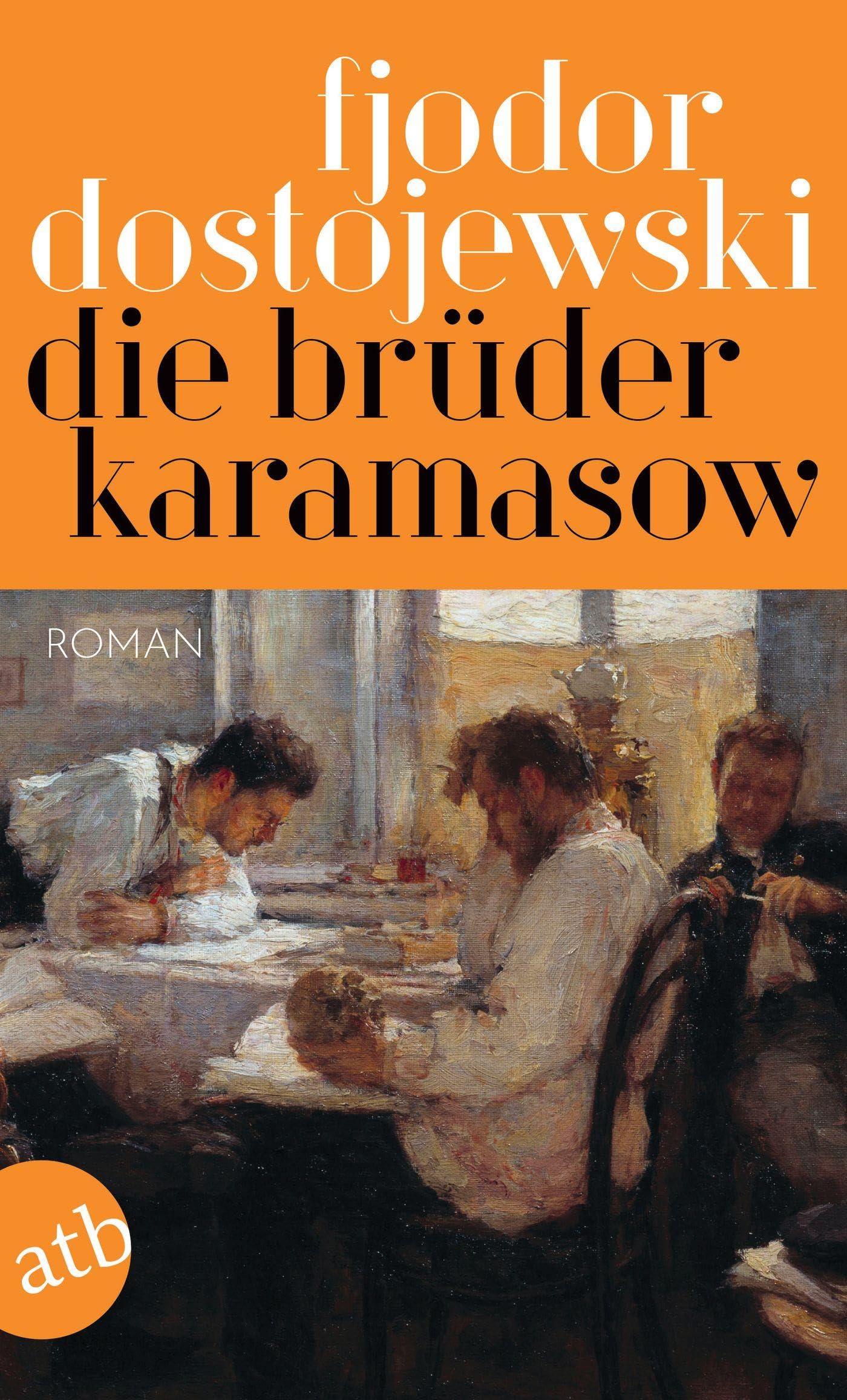 Die Brüder Karamasow: Roman in vier Teilen mit einem Epilog Classics