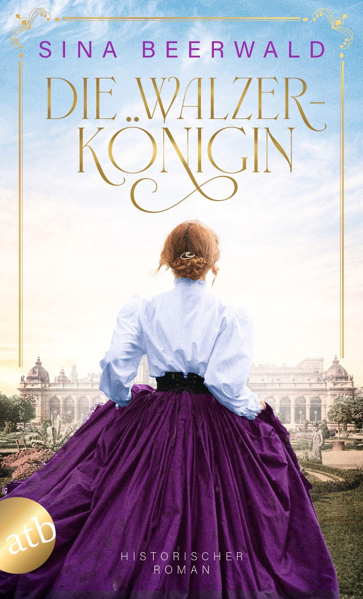Die Walzerkönigin: Historischer Roman Historical Fiction