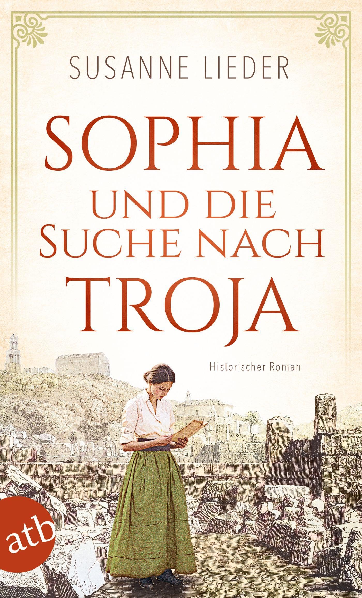 Sophia und die Suche nach Troja Historical Fiction