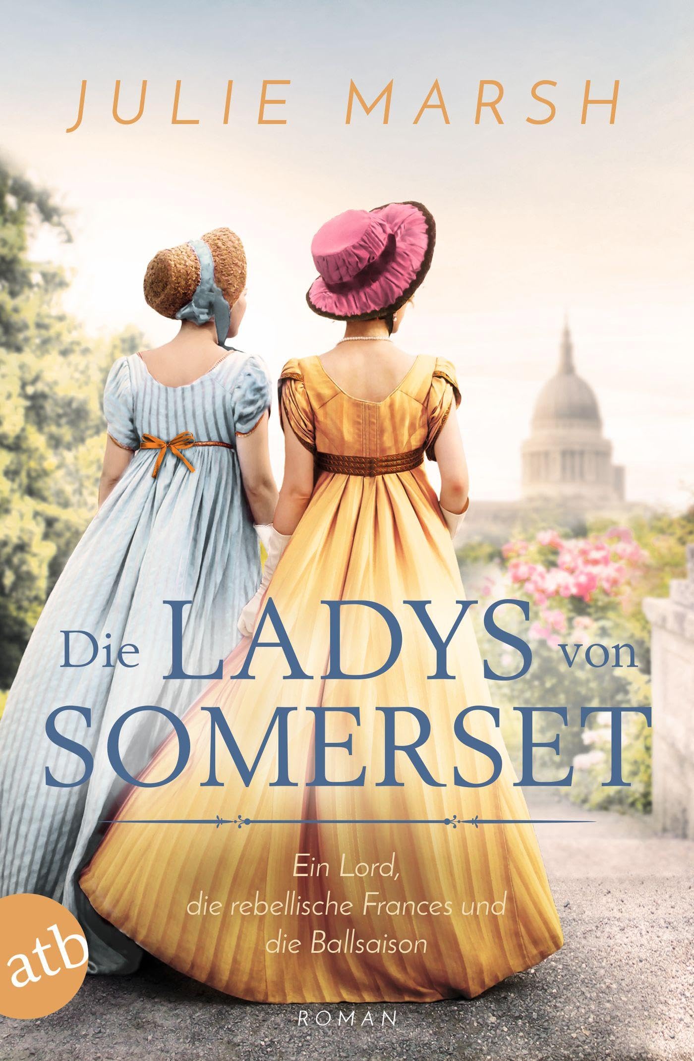 Die Ladys von Somerset - Ein Lord, die rebellische Frances und die Ballsaison Contemporary literature