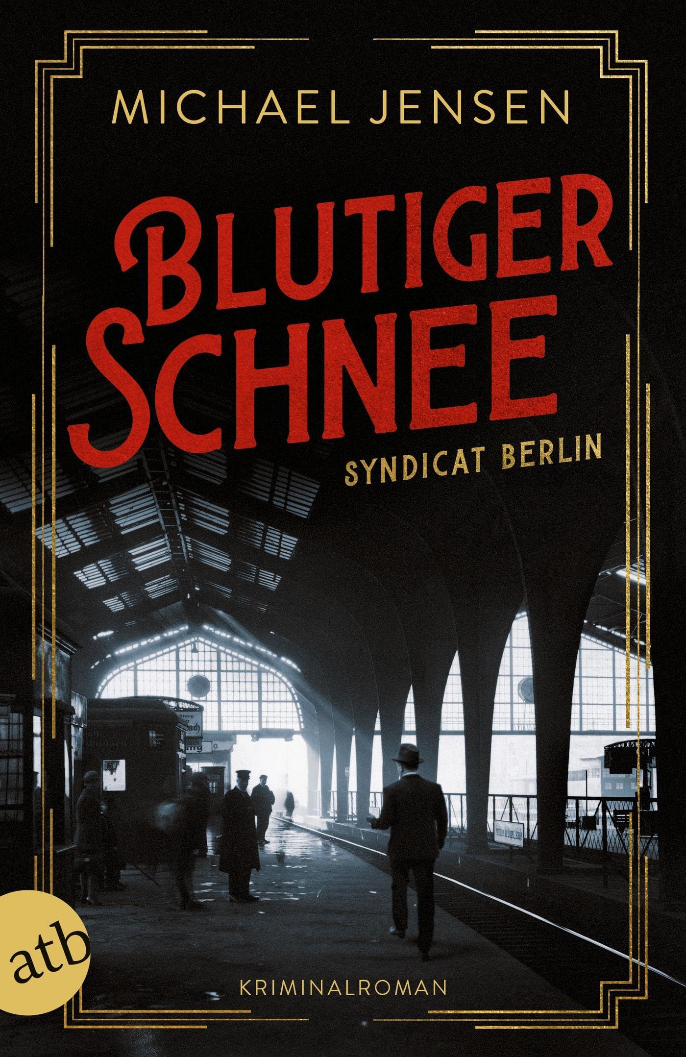 Blutiger Schnee: Syndicat Berlin (Die Brüder Sass, Band 3) Classics