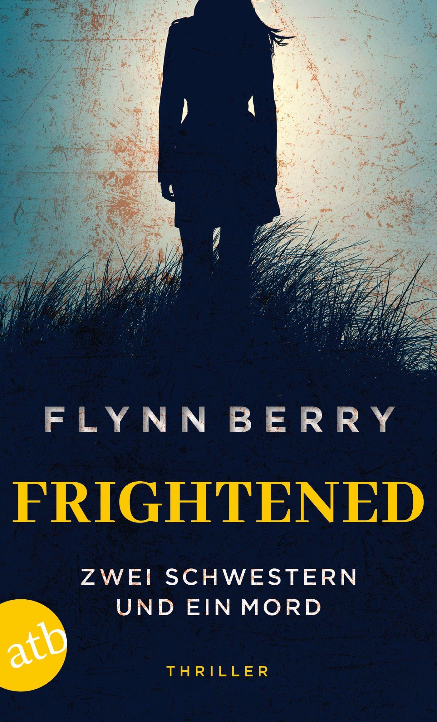 Frightened – Zwei Schwestern und ein Mord: Thriller Contemporary literature