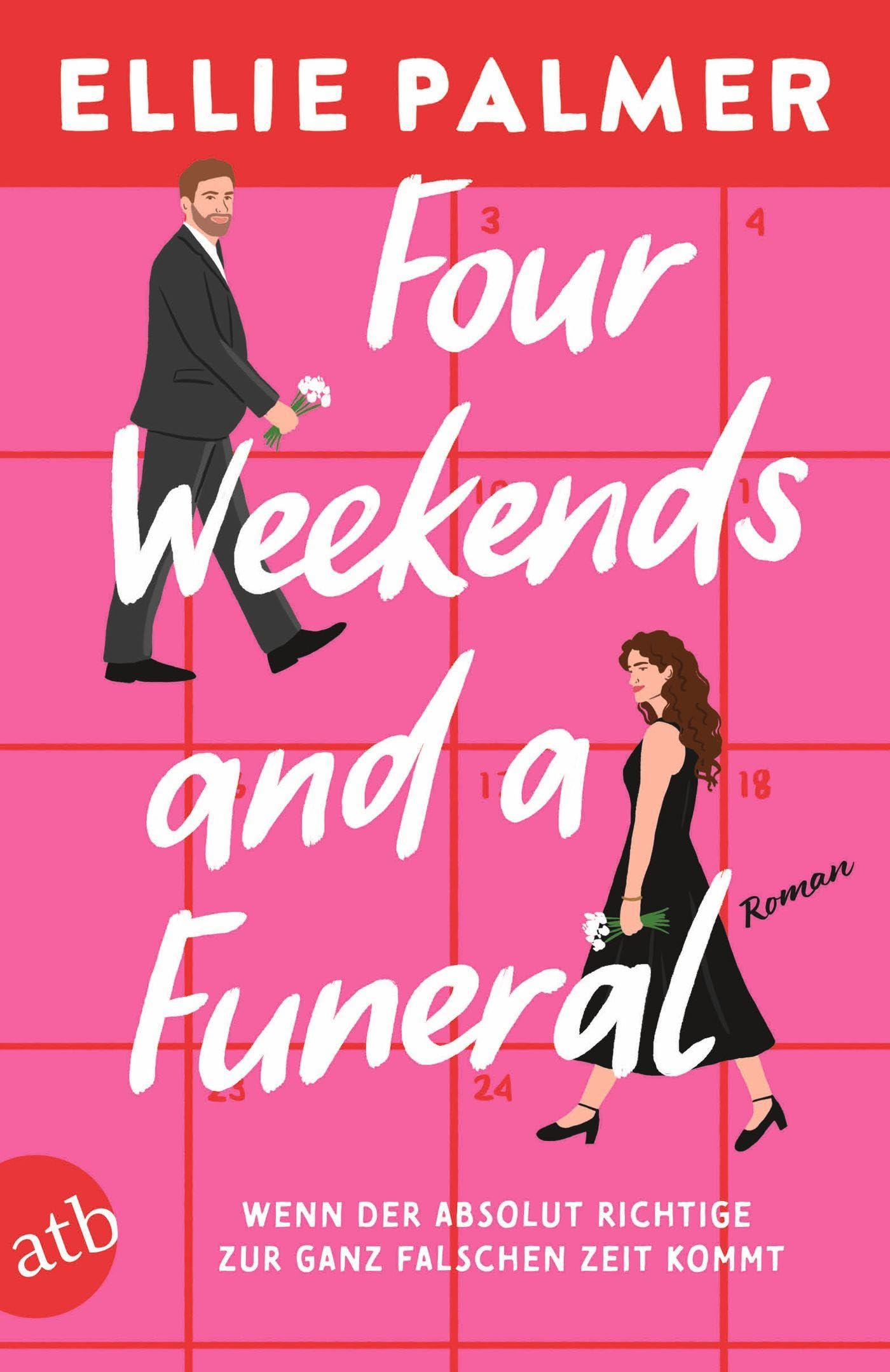 Four Weekends and a Funeral - Wenn der absolut Richtige zur ganz falschen Zeit kommt Contemporary literature