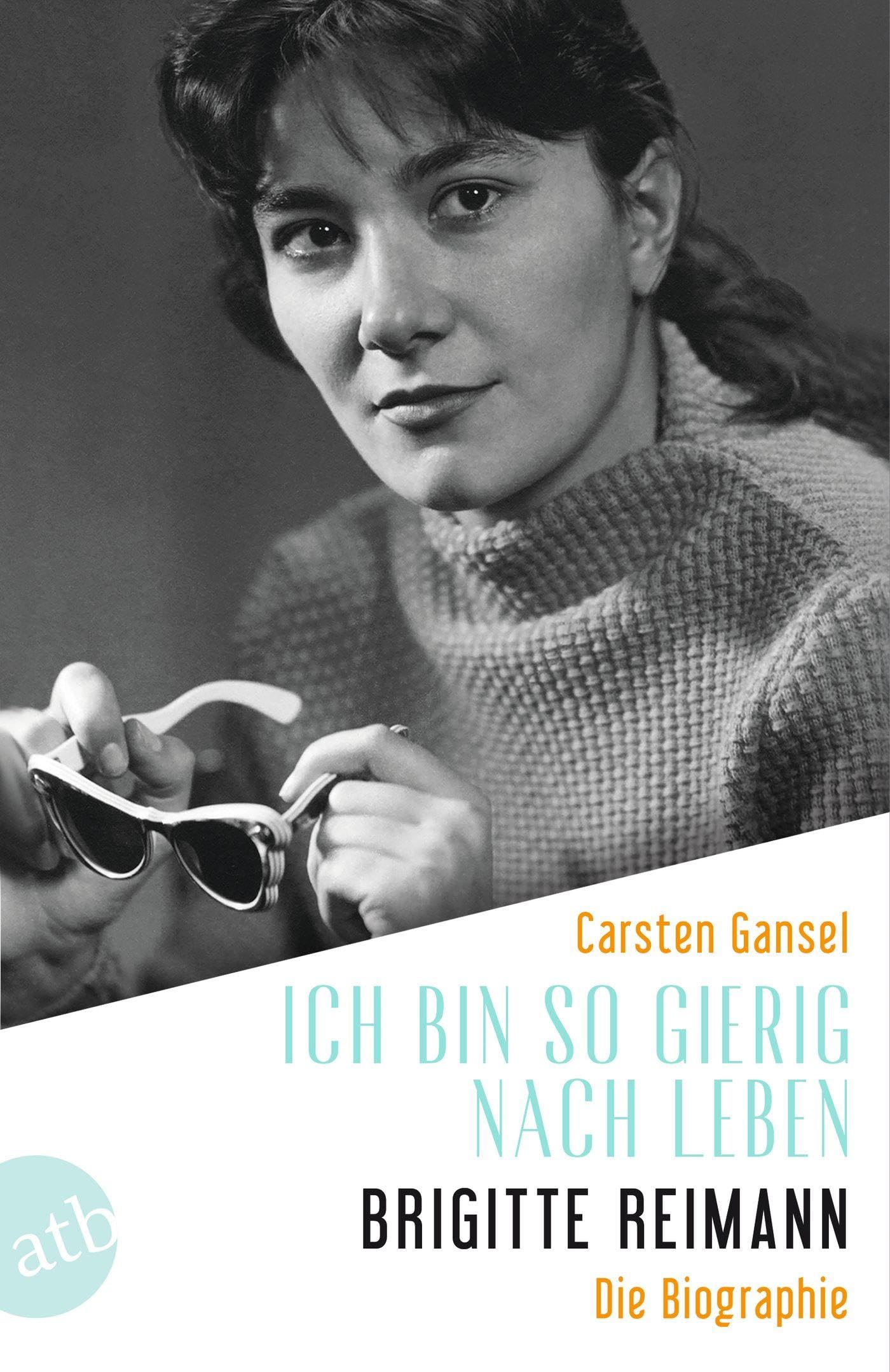 Ich bin so gierig nach Leben - Brigitte Reimann Books
