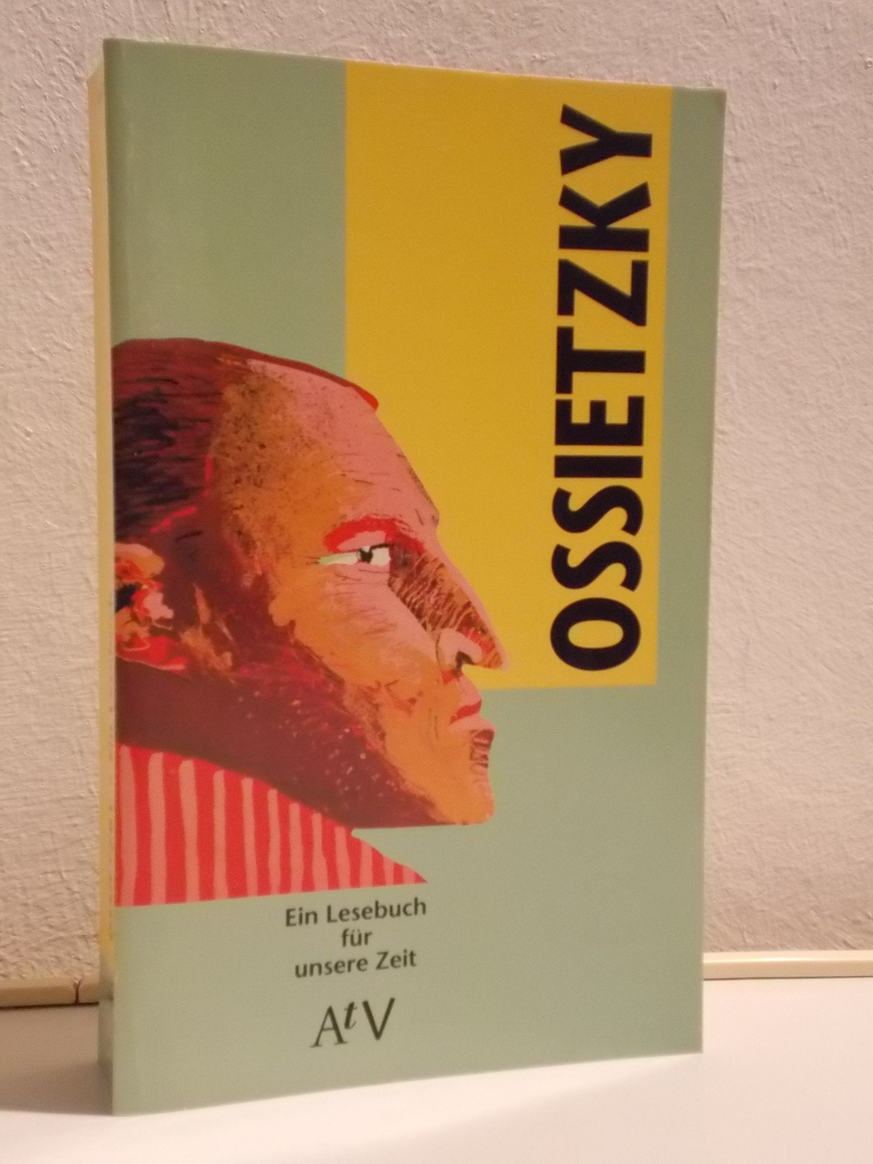 Ossietzky, Ein Lesebuch für unsere Zeit: Hrsg. v. Ursula Madrasch-Groschopp Politics & History