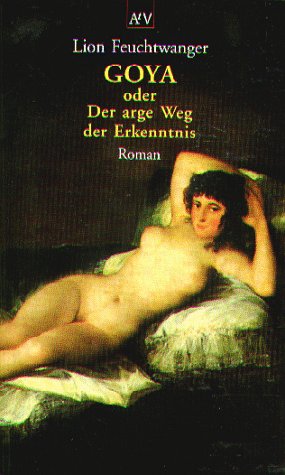 Goya oder Der arge Weg der Erkenntnis Contemporary literature Books