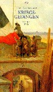 Kriegsgefangen: Erlebtes 1870: Erlebtes 1870. Mit e. Nachw. v. Gotthard Erler Art & Literature