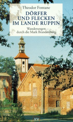 Dörfer und Flecken im Lande Ruppin. Wanderungen durch die Mark Brandenburg. Travelogues