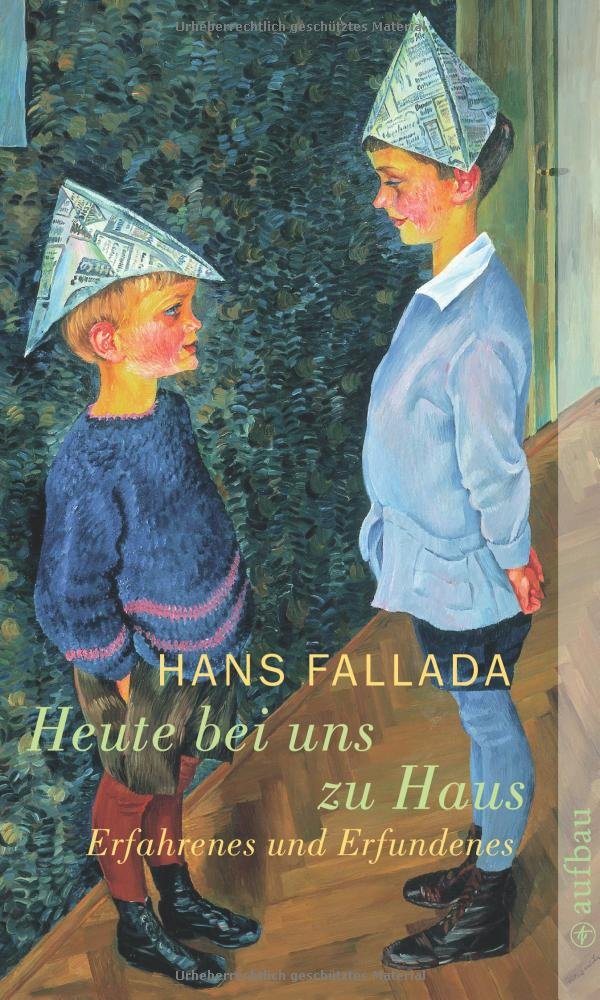 Heute bei uns zu Haus: Ein anderes Buch. Erfahrenes und Erfundenes: Erfahrenes und Erfundenes. Ein anderes Buch Classics