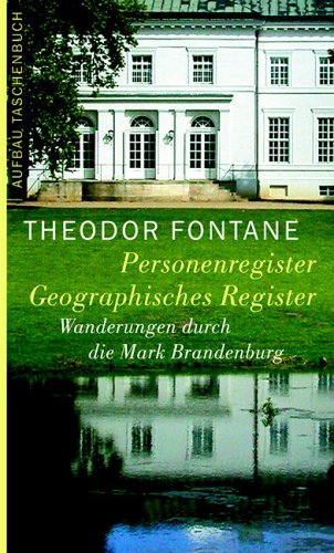 Wanderungen durch die Mark Brandenburg, Band 8: Personenregister. Geographisches Register Travelogues