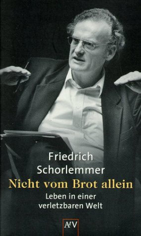 Nicht vom Brot allein. Leben in einer verletzbaren Welt Politics & History