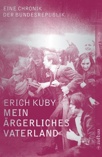 Mein ärgerliches Vaterland: Eine Chronik der Bundesrepublik Science