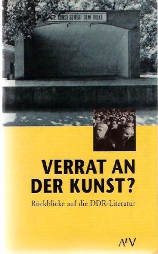 Verrat an der Kunst?: Rückblicke auf die DDR-Literatur (Dokument und Essay) (Aufbau Taschenbücher) Politics & History