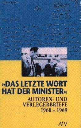 Das letzte Wort hat der Minister. Autoren- und Verlegerbriefe 1960 - 1969. Books